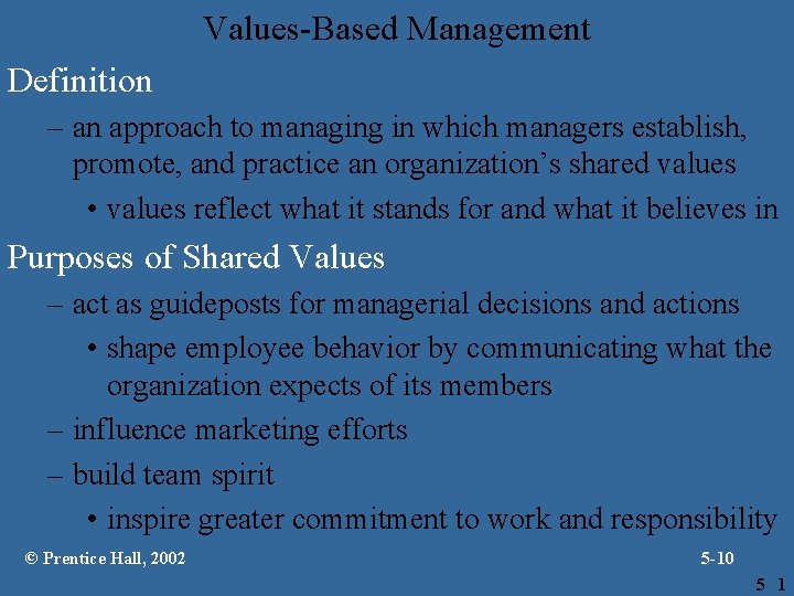 Values-Based Management Definition – an approach to managing in which managers establish, promote, and