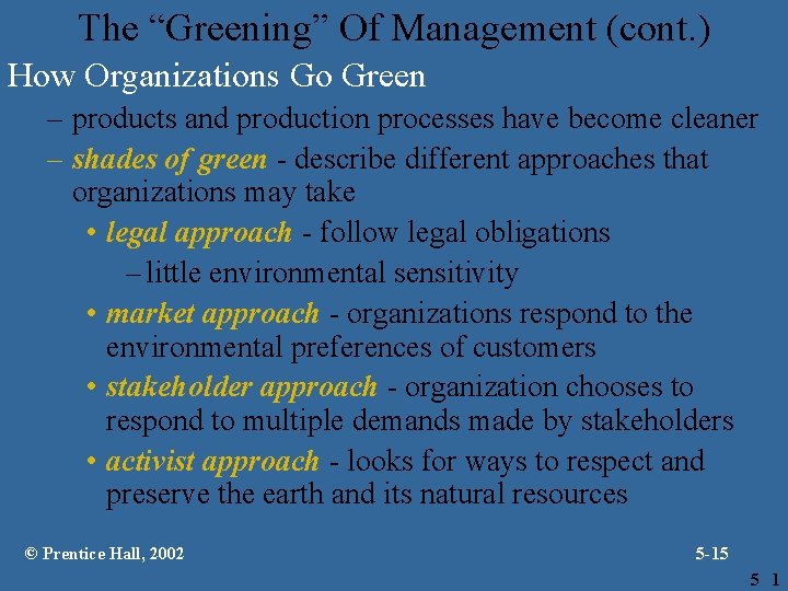 The “Greening” Of Management (cont. ) How Organizations Go Green – products and production