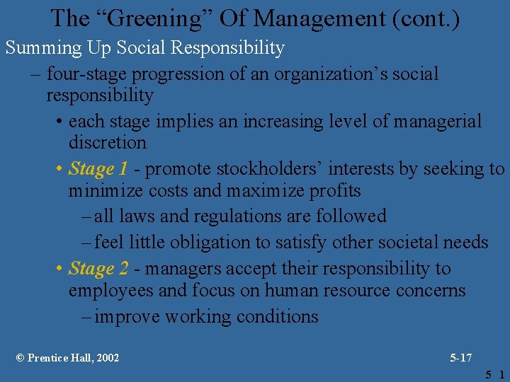 The “Greening” Of Management (cont. ) Summing Up Social Responsibility – four-stage progression of