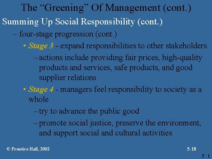 The “Greening” Of Management (cont. ) Summing Up Social Responsibility (cont. ) – four-stage