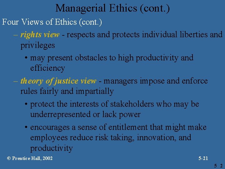 Managerial Ethics (cont. ) Four Views of Ethics (cont. ) – rights view -