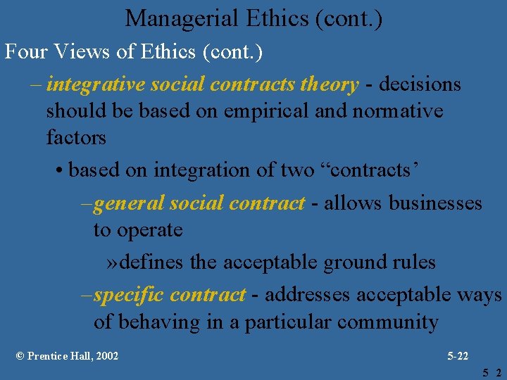 Managerial Ethics (cont. ) Four Views of Ethics (cont. ) – integrative social contracts