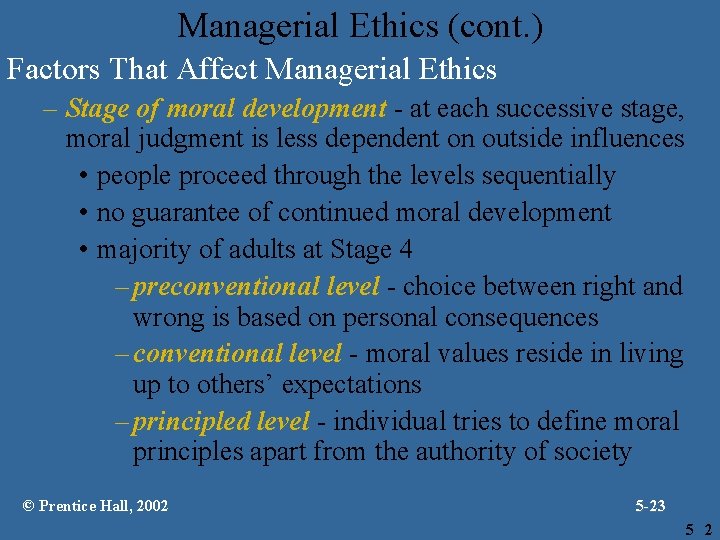 Managerial Ethics (cont. ) Factors That Affect Managerial Ethics – Stage of moral development