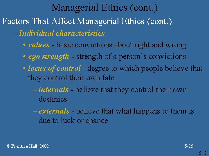 Managerial Ethics (cont. ) Factors That Affect Managerial Ethics (cont. ) – Individual characteristics