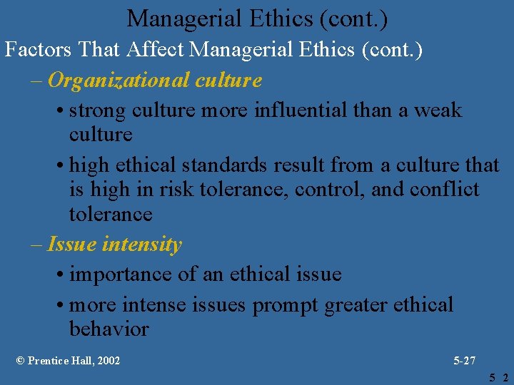 Managerial Ethics (cont. ) Factors That Affect Managerial Ethics (cont. ) – Organizational culture