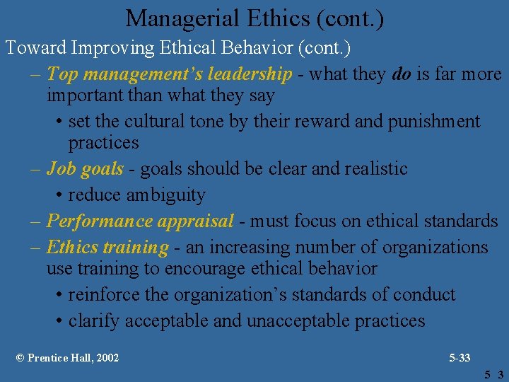Managerial Ethics (cont. ) Toward Improving Ethical Behavior (cont. ) – Top management’s leadership