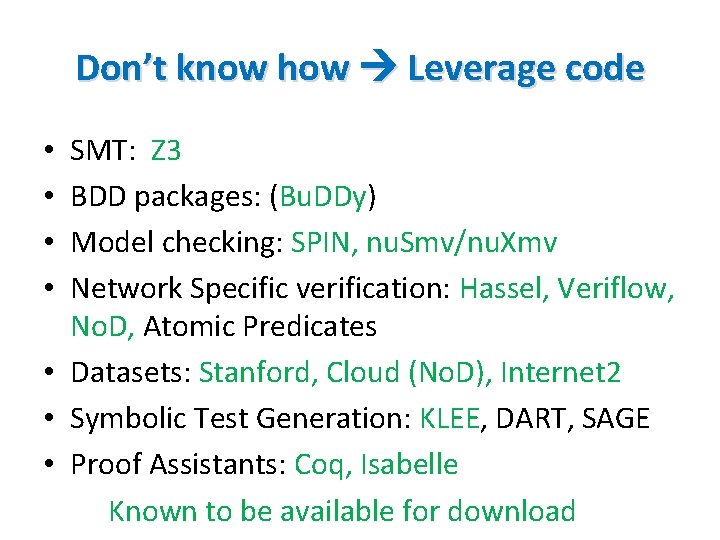 Don’t know how Leverage code SMT: Z 3 BDD packages: (Bu. DDy) Model checking: