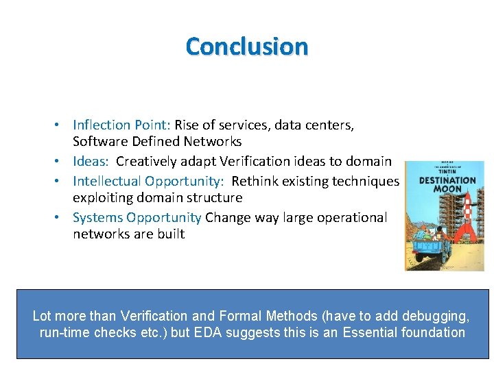 Conclusion • Inflection Point: Rise of services, data centers, Software Defined Networks • Ideas: