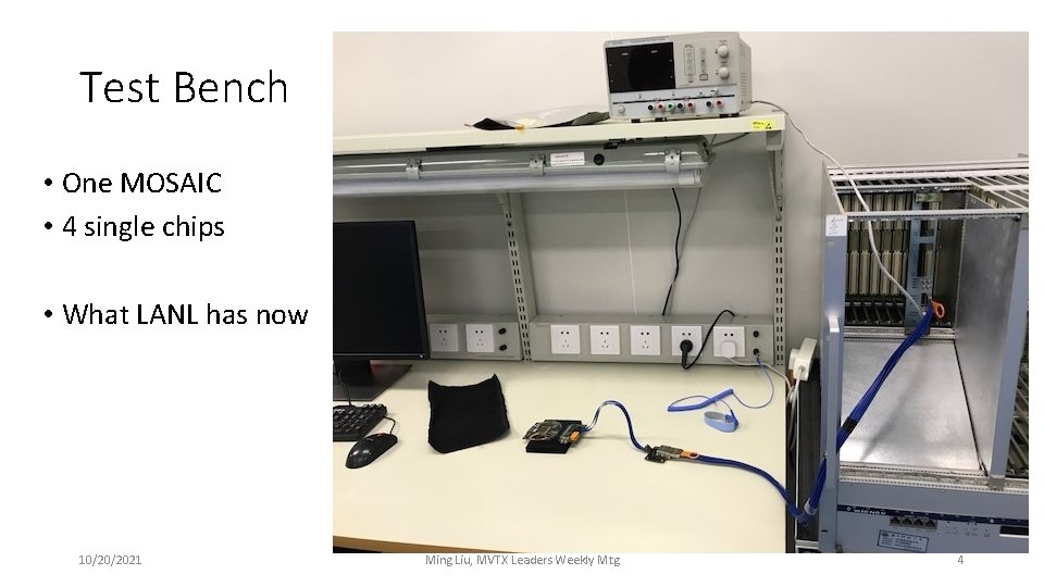 Test Bench • One MOSAIC • 4 single chips • What LANL has now