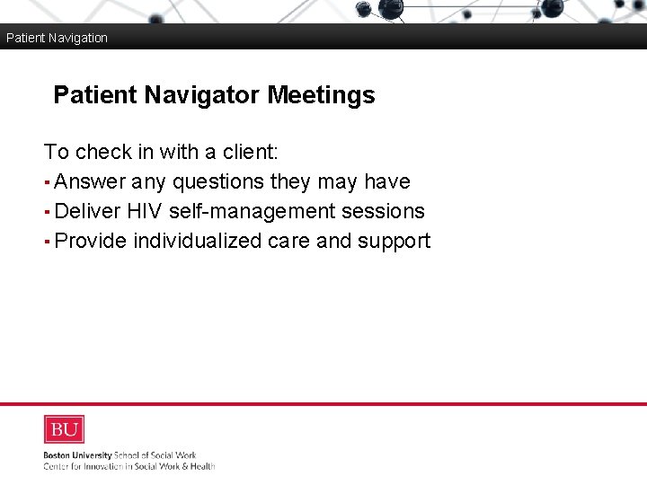 Patient Navigation Patient Navigator Meetings Boston University Slideshow Title Goes Here To check in