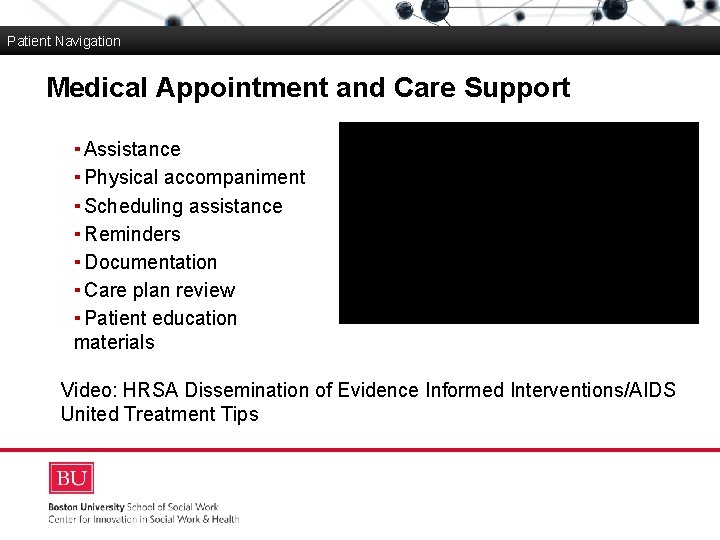 Patient Navigation Medical Appointment and Care Support Boston University Slideshow Title Goes Here ▪