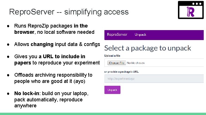 Repro. Server -- simplifying access ● Runs Repro. Zip packages in the browser, no