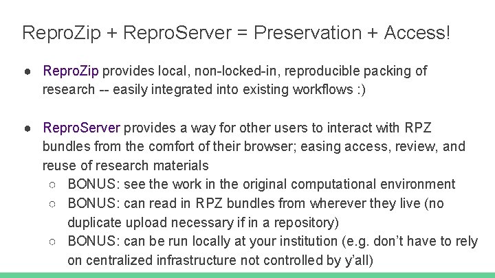 Repro. Zip + Repro. Server = Preservation + Access! ● Repro. Zip provides local,