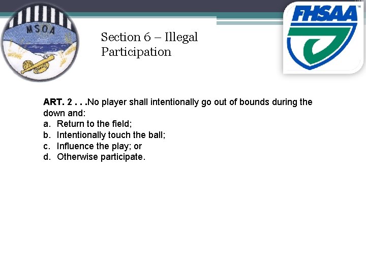 Section 6 – Illegal Participation ART. 2. . . No player shall intentionally go