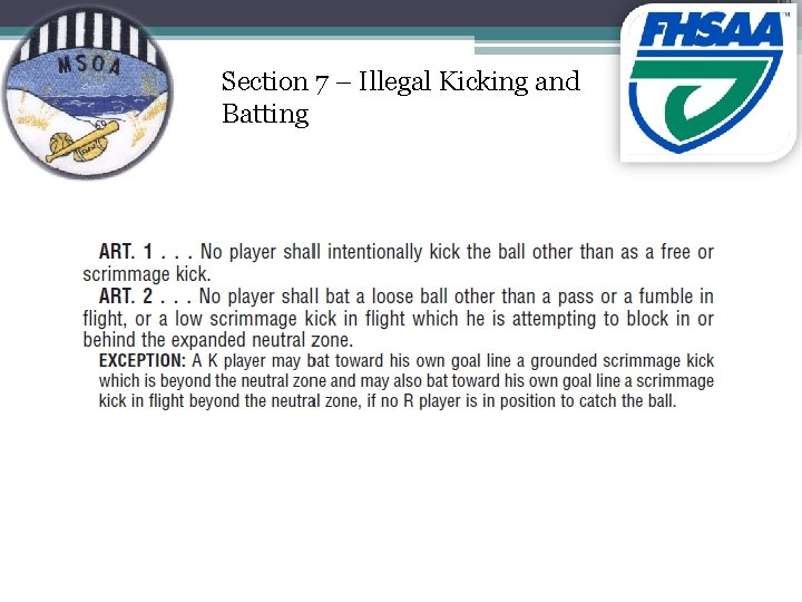 Section 7 – Illegal Kicking and Batting 