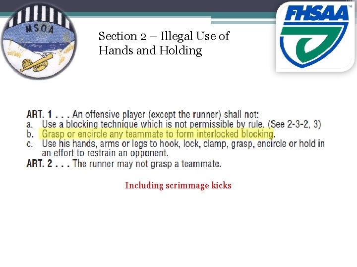 Section 2 – Illegal Use of Hands and Holding Including scrimmage kicks 