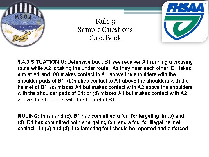 Rule 9 Sample Questions Case Book 9. 4. 3 SITUATION U: Defensive back B