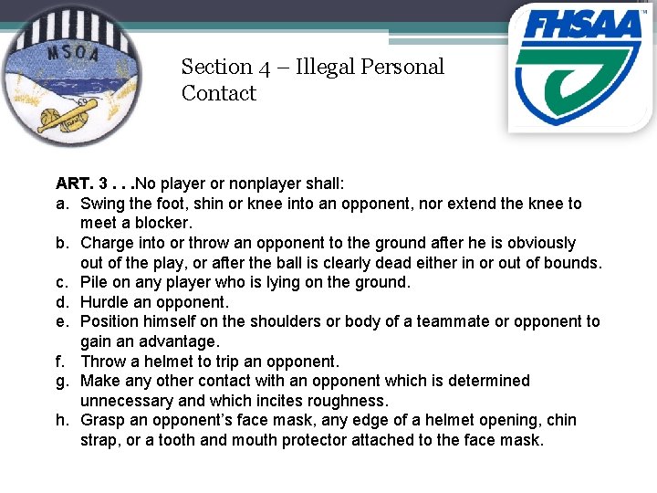 Section 4 – Illegal Personal Contact ART. 3. . . No player or nonplayer