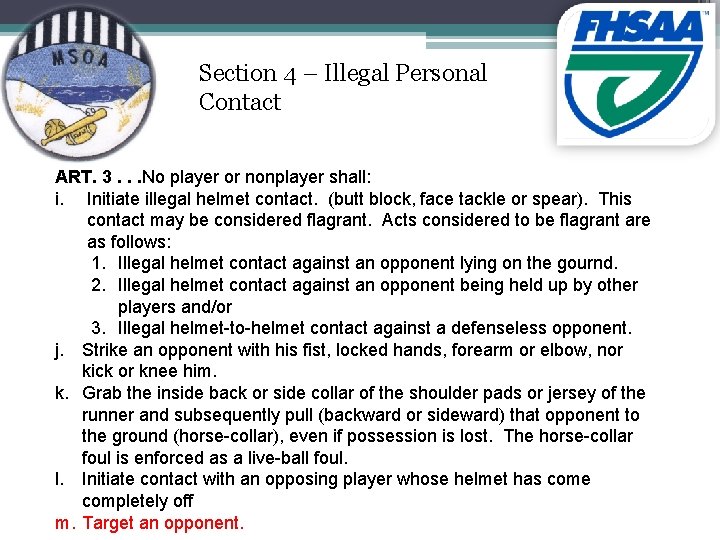 Section 4 – Illegal Personal Contact ART. 3. . . No player or nonplayer