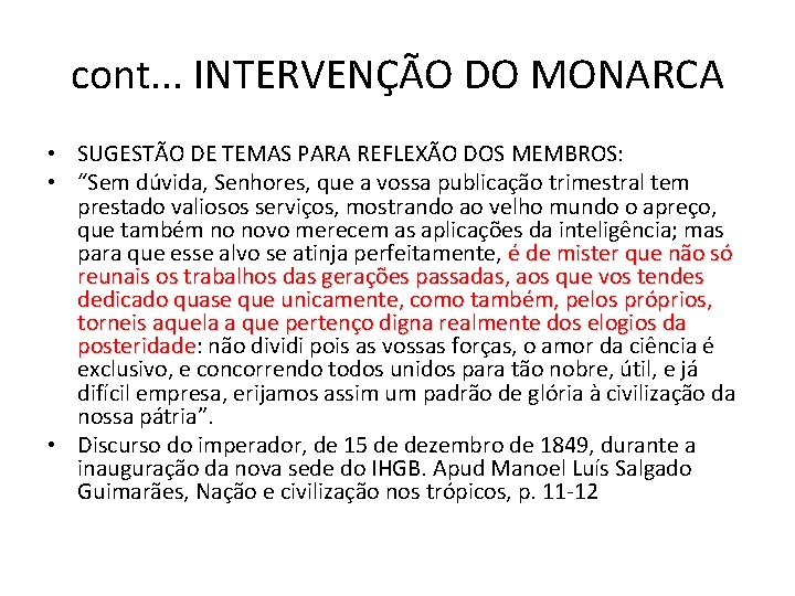 cont. . . INTERVENÇÃO DO MONARCA • SUGESTÃO DE TEMAS PARA REFLEXÃO DOS MEMBROS: