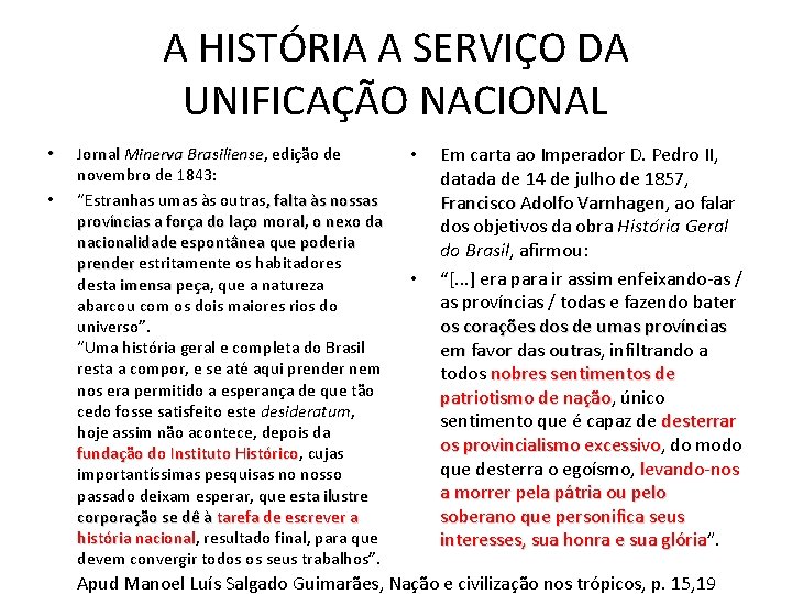 A HISTÓRIA A SERVIÇO DA UNIFICAÇÃO NACIONAL • • Jornal Minerva Brasiliense, Brasiliense edição