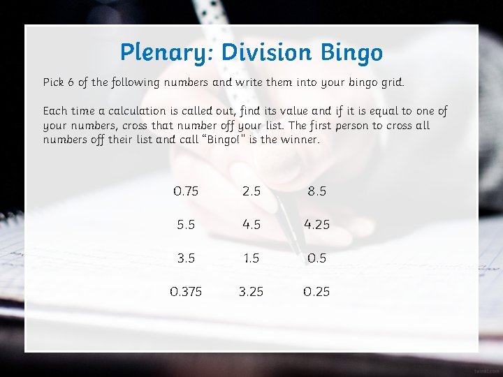 Plenary: Division Bingo Pick 6 of the following numbers and write them into your