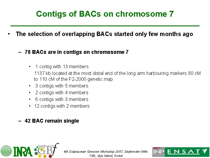 Contigs of BACs on chromosome 7 • The selection of overlapping BACs started only