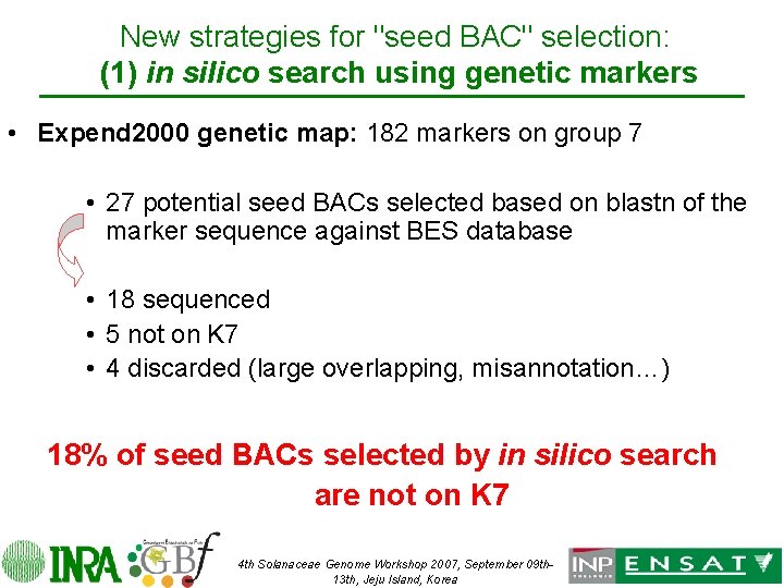 New strategies for "seed BAC" selection: (1) in silico search using genetic markers •