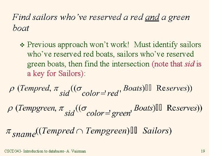 Find sailors who’ve reserved a red and a green boat v Previous approach won’t