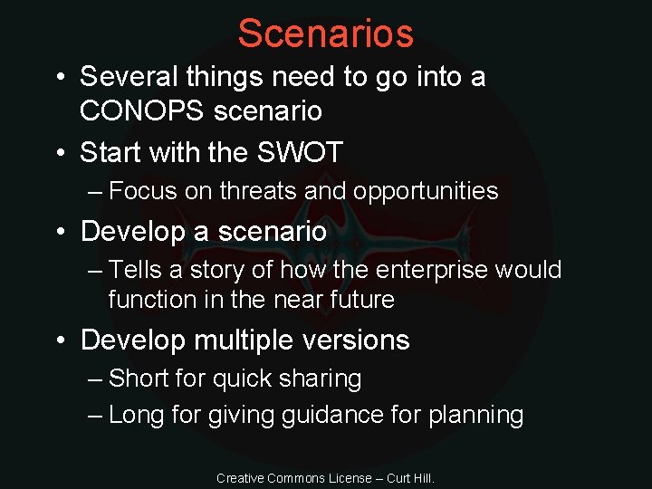 Scenarios • Several things need to go into a CONOPS scenario • Start with