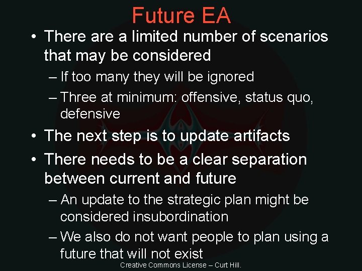 Future EA • There a limited number of scenarios that may be considered –