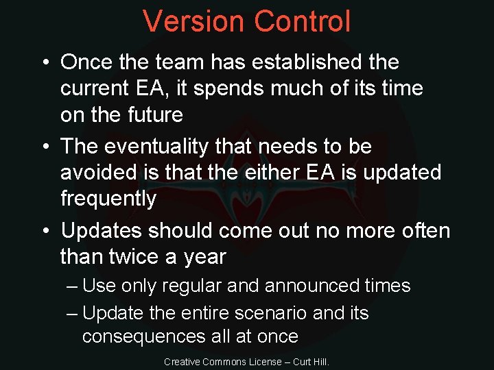 Version Control • Once the team has established the current EA, it spends much