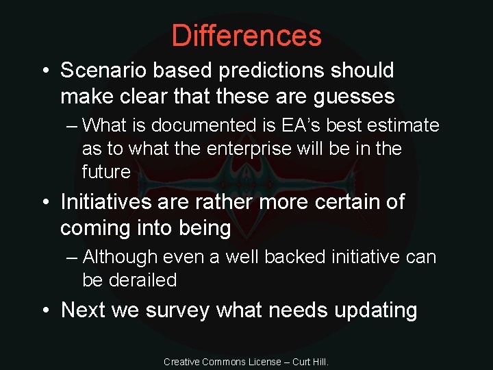 Differences • Scenario based predictions should make clear that these are guesses – What