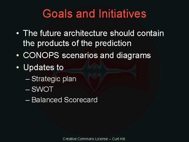Goals and Initiatives • The future architecture should contain the products of the prediction