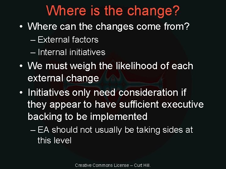 Where is the change? • Where can the changes come from? – External factors