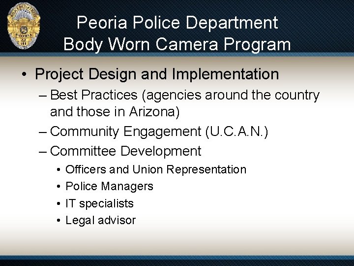 Peoria Police Department Body Worn Camera Program • Project Design and Implementation – Best