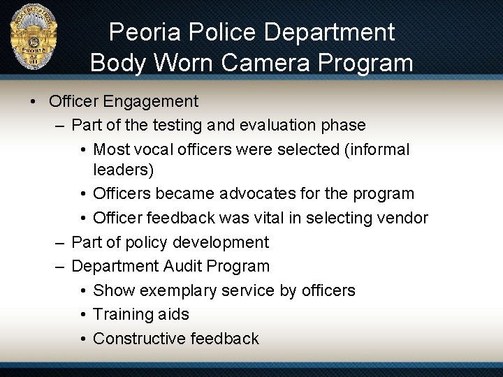 Peoria Police Department Body Worn Camera Program • Officer Engagement – Part of the