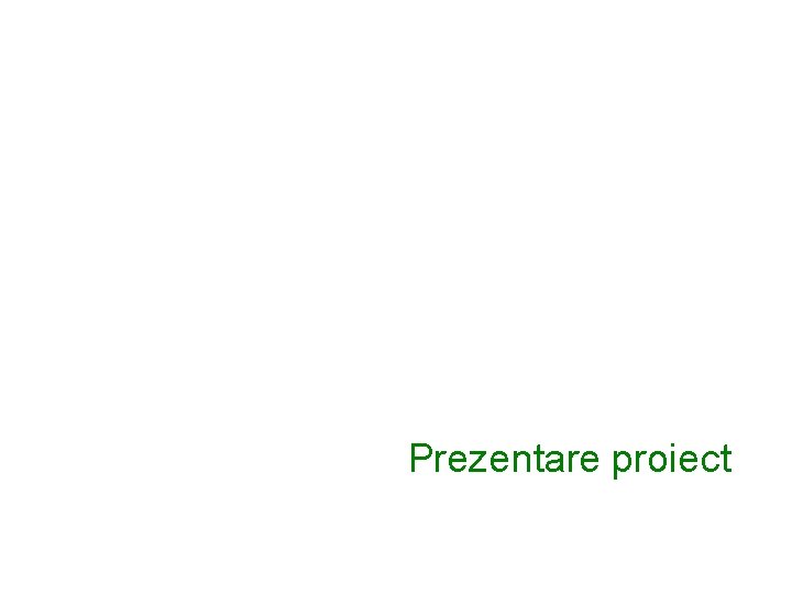 Prezentare proiect 