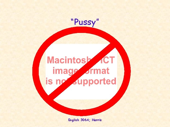 “Pussy” English 306 A; Harris “Pussy” English 306 A; Harris