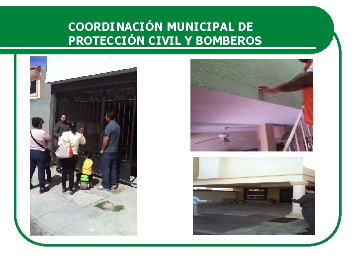 COORDINACIÓN MUNICIPAL DE PROTECCIÓN CIVIL Y BOMBEROS 