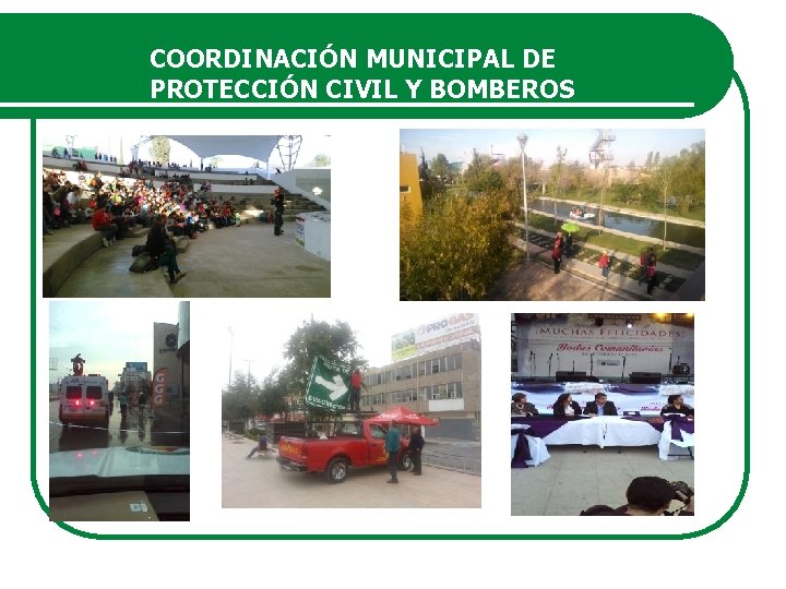 COORDINACIÓN MUNICIPAL DE PROTECCIÓN CIVIL Y BOMBEROS 