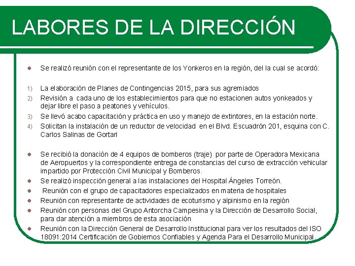 LABORES DE LA DIRECCIÓN l Se realizó reunión con el representante de los Yonkeros