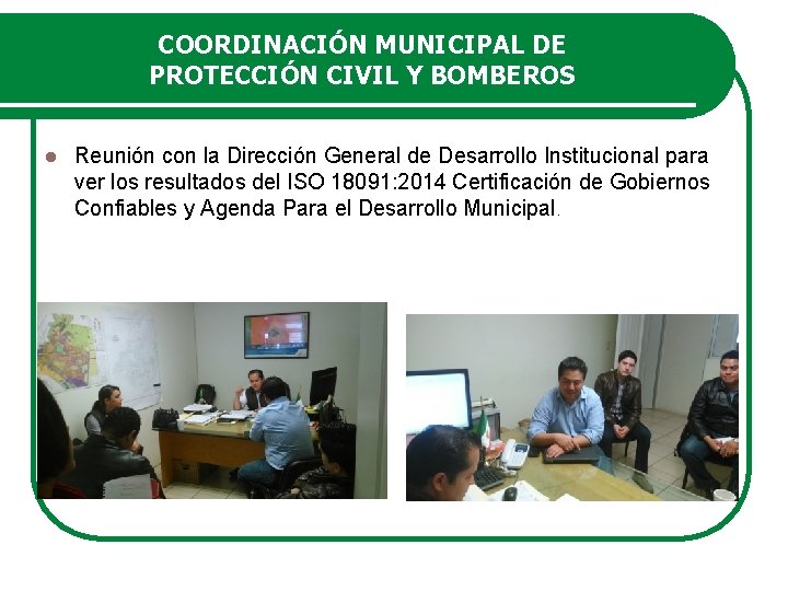 COORDINACIÓN MUNICIPAL DE PROTECCIÓN CIVIL Y BOMBEROS l Reunión con la Dirección General de