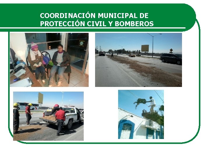 COORDINACIÓN MUNICIPAL DE PROTECCIÓN CIVIL Y BOMBEROS 