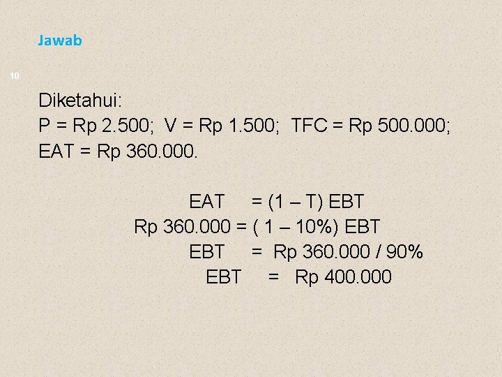 Jawab 10 Diketahui: P = Rp 2. 500; V = Rp 1. 500; TFC