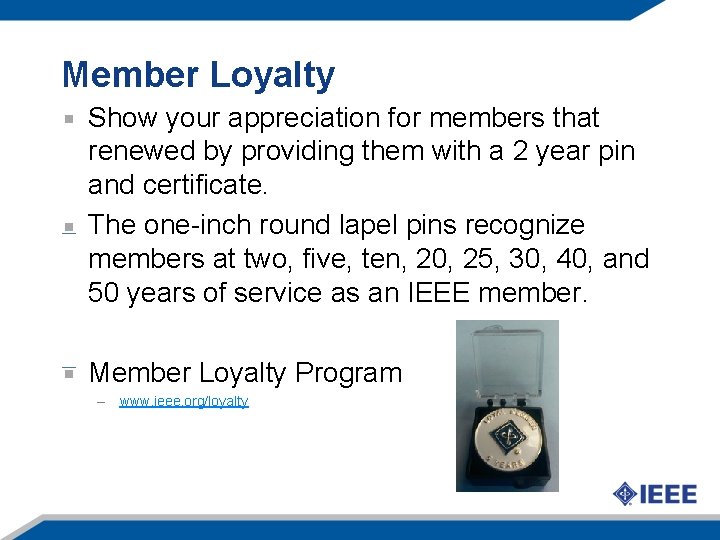 Member Loyalty Show your appreciation for members that renewed by providing them with a
