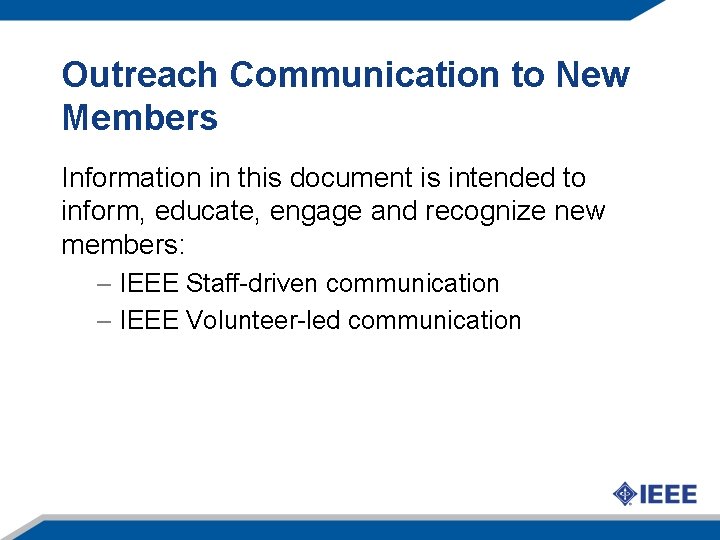 Outreach Communication to New Members Information in this document is intended to inform, educate,