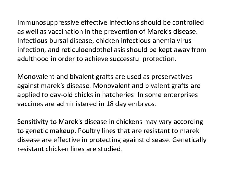 Immunosuppressive effective infections should be controlled as well as vaccination in the prevention of