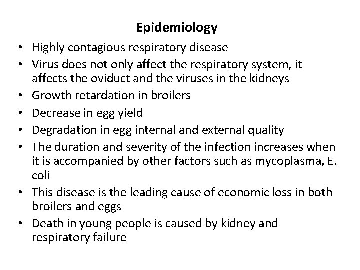 Epidemiology • Highly contagious respiratory disease • Virus does not only affect the respiratory