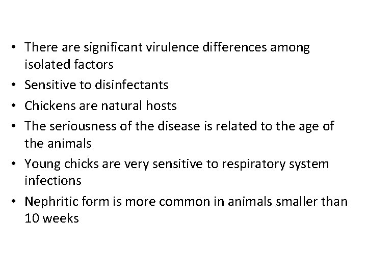  • There are significant virulence differences among isolated factors • Sensitive to disinfectants